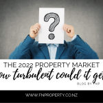 The 2022 Property Market – how’s it going & how turbulent could it get?