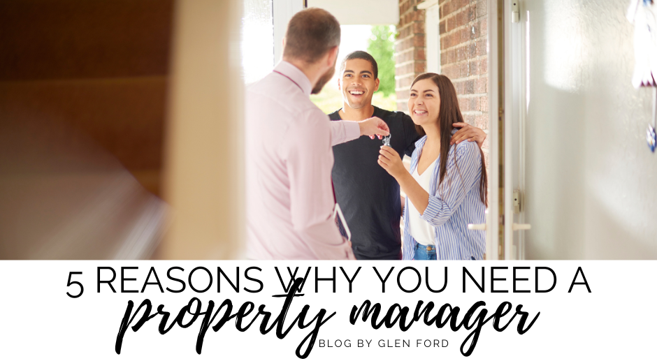 5 Reasons why you need a property manager