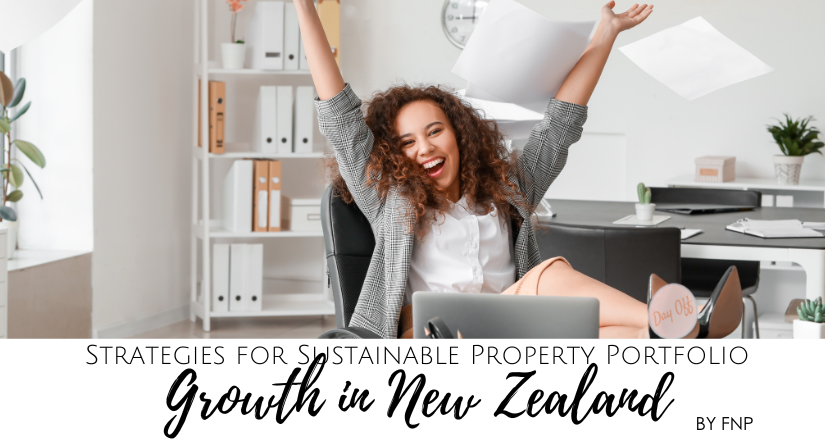 Strategies for Sustainable Property Portfolio Growth in New Zealand